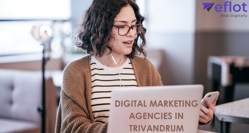 Digital Marketing Agencies in Trivandrum