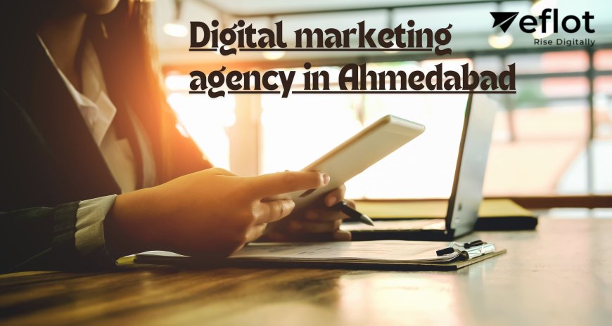 Digital marketing agency in Ahmedabad