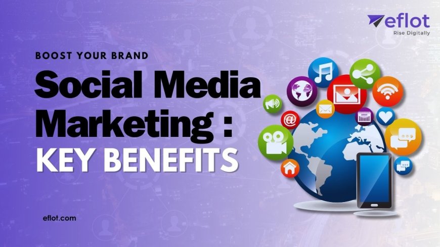 Social Media Marketing Advantages