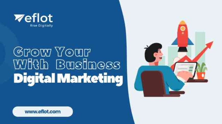 Grow Your Business With Digital Marketing