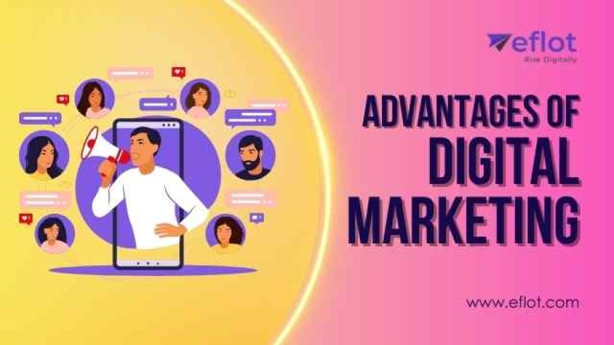 What are the Advantages of Digital Marketing?