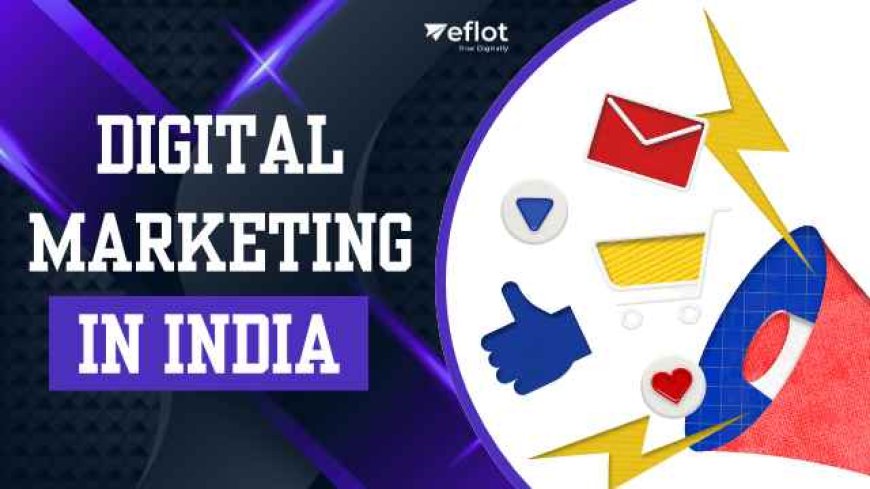 Digital Marketing in India: Trends, Strategies & Future