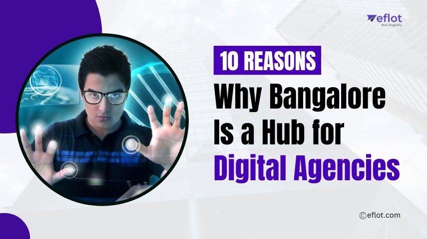 Why Bangalore Is a Hub for Digital Marketing Agencies