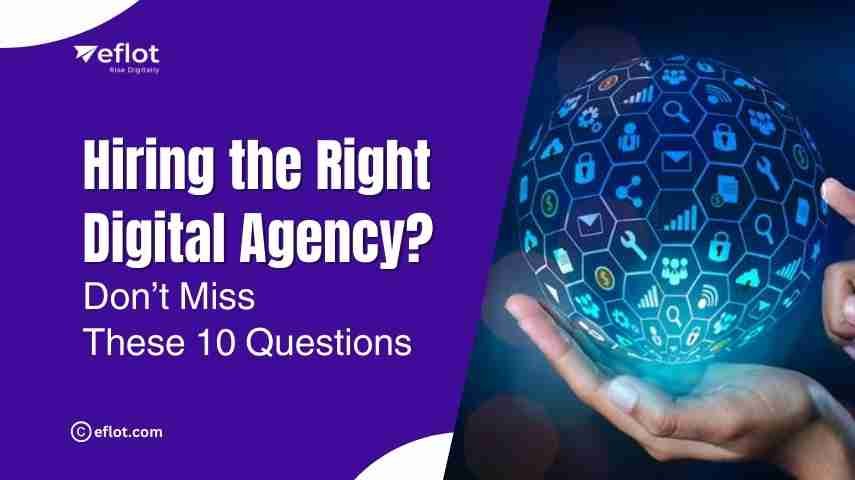 10 Things to Ask Before Hiring a Digital Marketing Agency