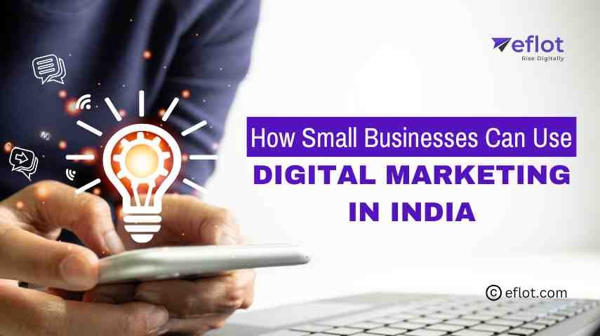 How Small Businesses Can Use Digital Marketing in India