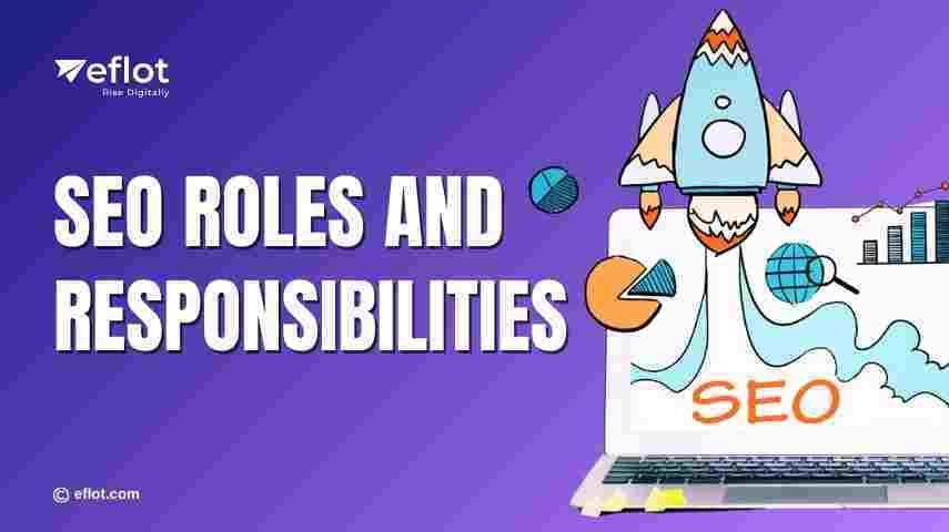 SEO Roles and Responsibilities: Best Practices