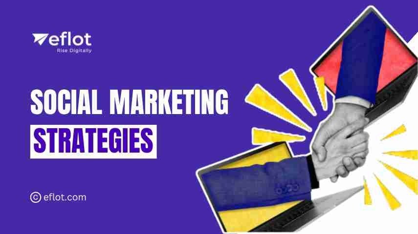 Key Features of Social Marketing Strategies for Success