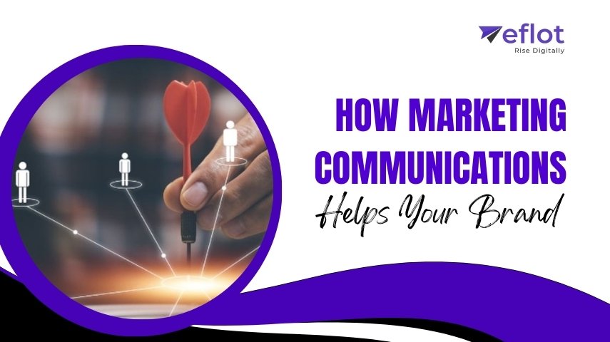How Marketing Communications Boosts Your Brand Visibility?