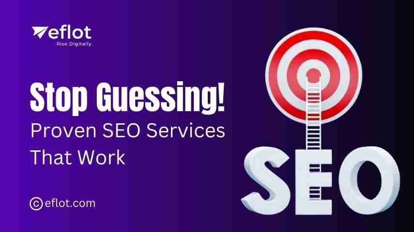 Stop Guessing! Proven SEO Services That Work