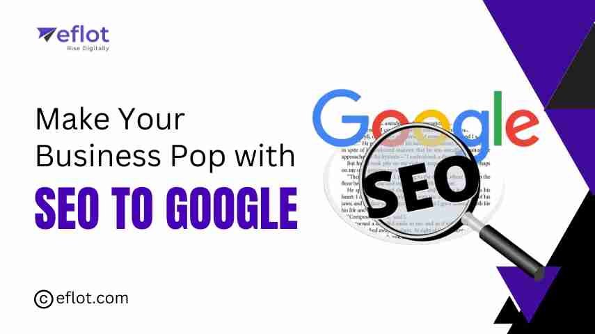 Make Your Business Stand Out with SEO to Google