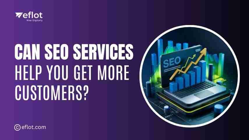 Can SEO Services Help You Get More Customers?