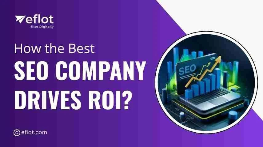 How the Best SEO Company Drives ROI?
