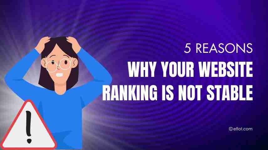 5 Reasons Why Your Website Ranking Is Not Stable