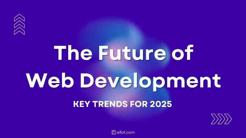 The Future of Web Development: Key Trends