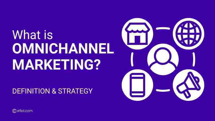 What is Omnichannel Marketing? Definition & Strategy