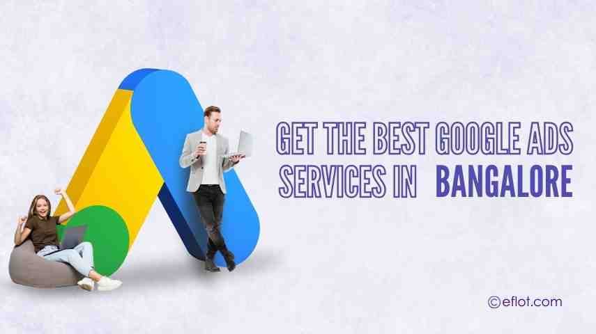 Get the Best Google Ads Services in Bangalore