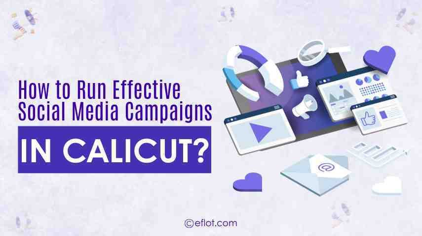 How to Run Effective Social Media Campaigns in Calicut