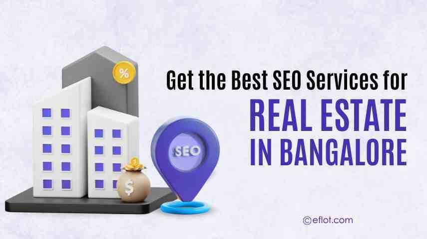 Get the Best SEO Services for Real Estate in Bangalore