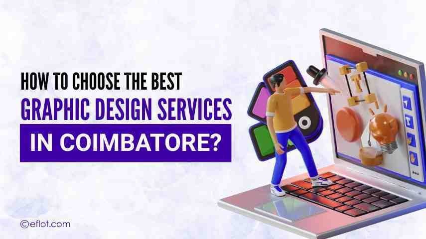 How to Choose the Graphic Design Services in Coimbatore?