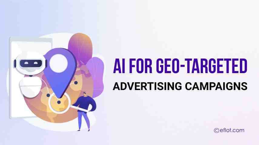 AI for Geo-Targeted Advertising Campaigns