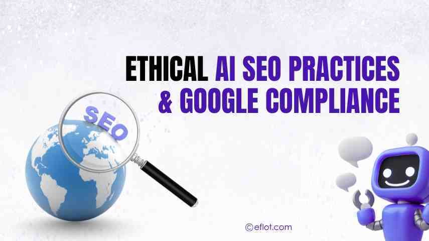 Ethical AI SEO Practices & Google Compliance