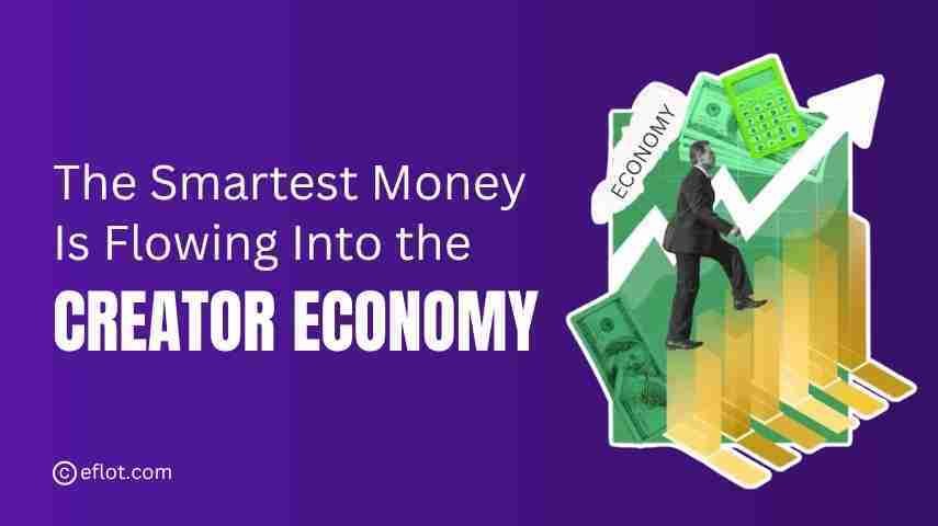 The Smartest Money Is Flowing Into the Creator Economy