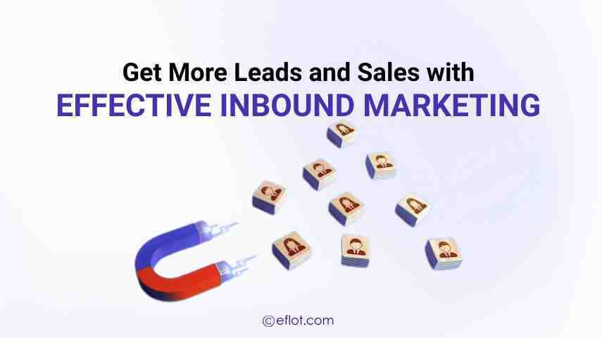Get More Leads and Sales with Effective Inbound Marketing