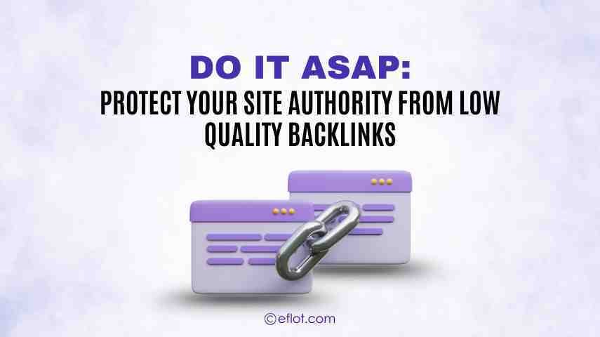 Protect Your Site Authority from Low-Quality Backlinks