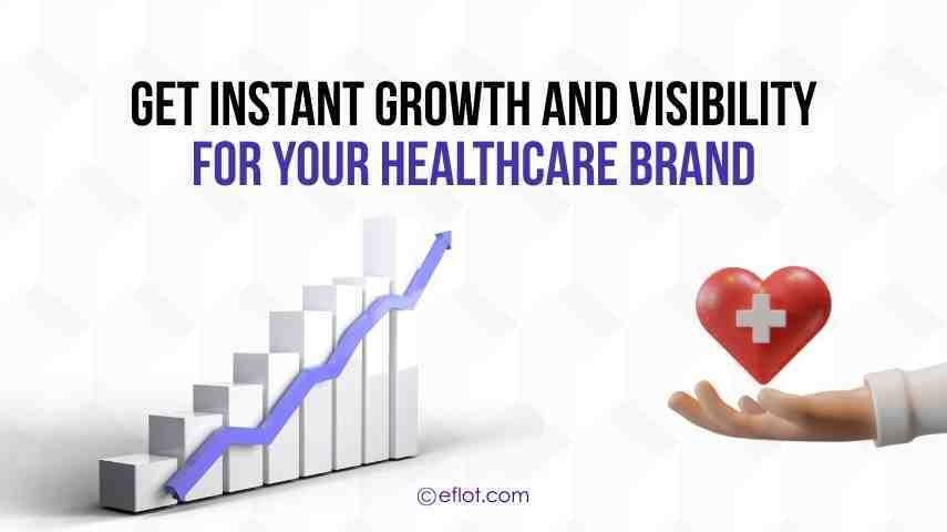 Get Instant Growth and Visibility for Healthcare Brands