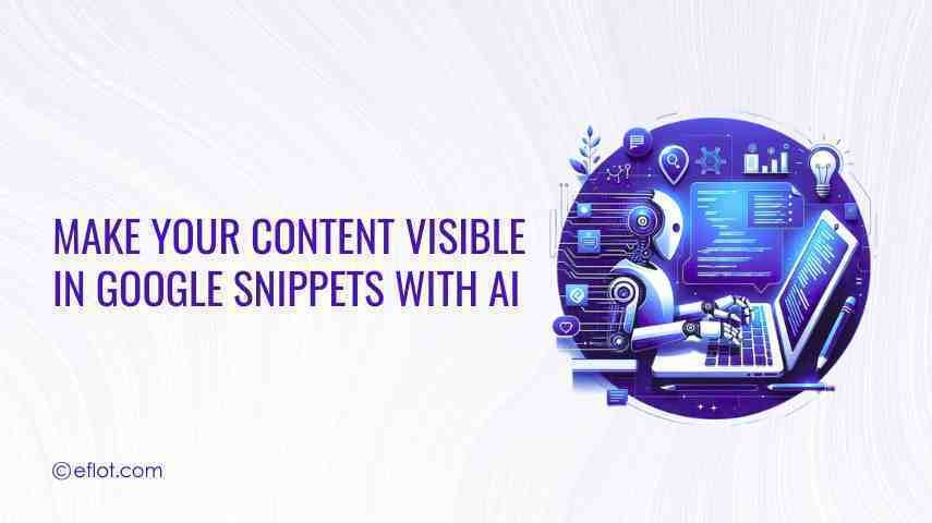 Make Your Content Visible in Google Snippets with AI