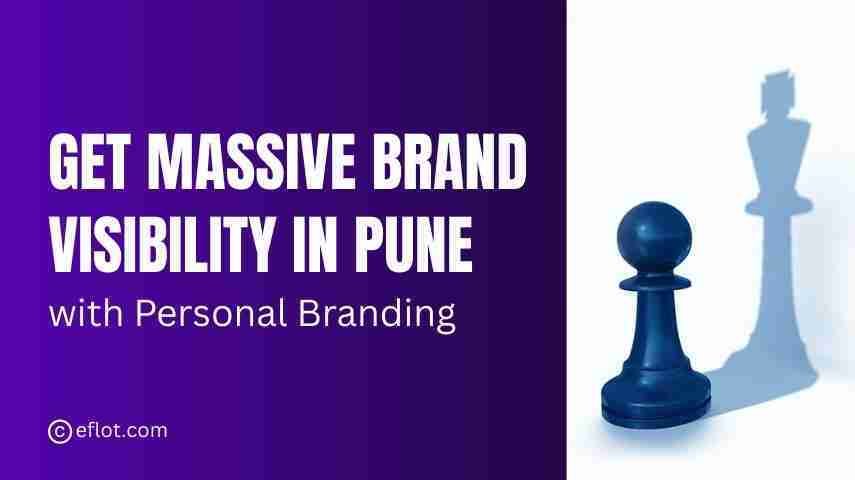 Get Massive Brand Visibility in Pune with Personal Branding