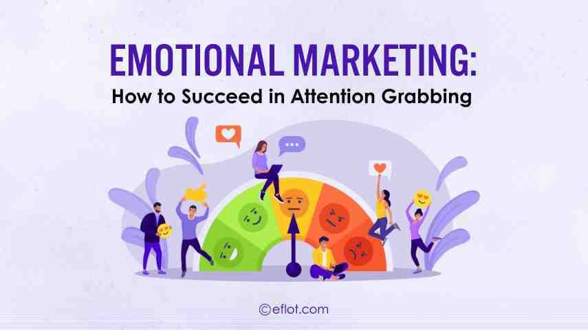 Emotional Marketing: How to Succeed in Attention Grabbing