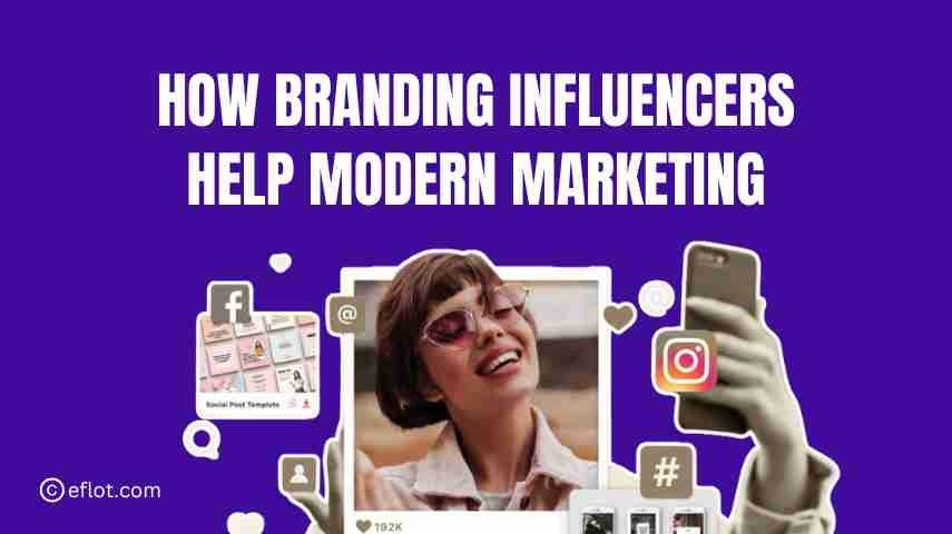 How Branding Influencers Help Modern Marketing
