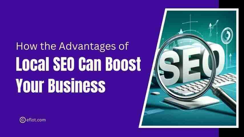 How the Advantages of Local SEO Can Boost Your Business