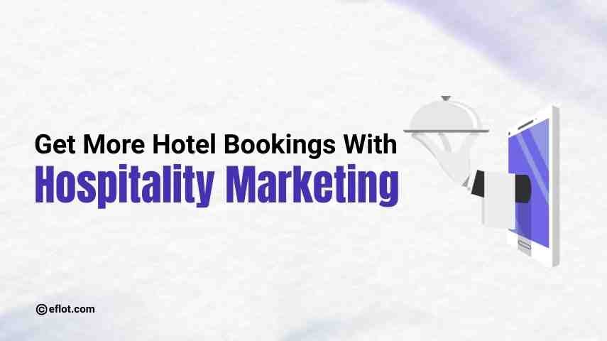Get More Hotel Bookings With Hospitality Marketing