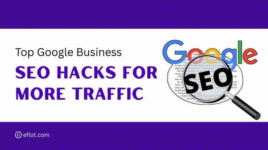 Top Google Business SEO Hacks for More Traffic