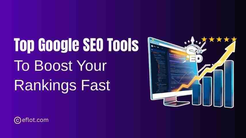 Top Google SEO Tools to Boost Your Rankings Fast