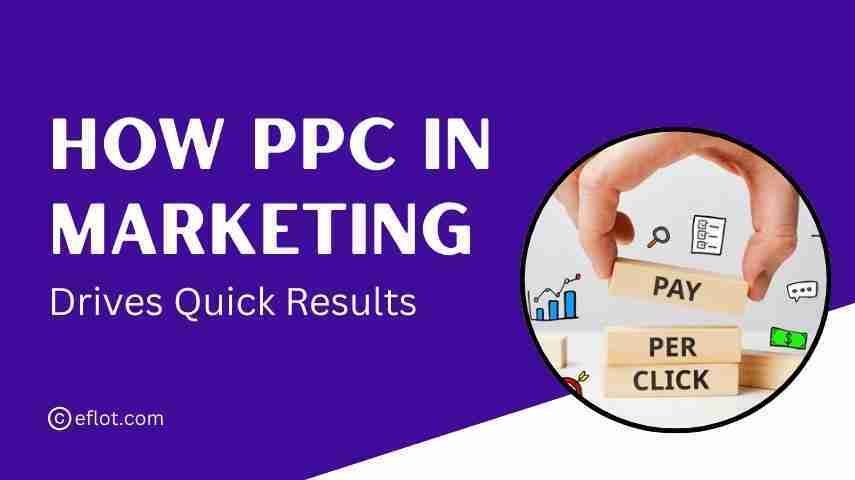How PPC in Marketing Drives Quick Results