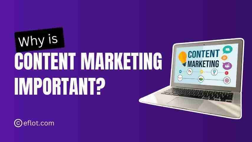 Why is Content Marketing Important?