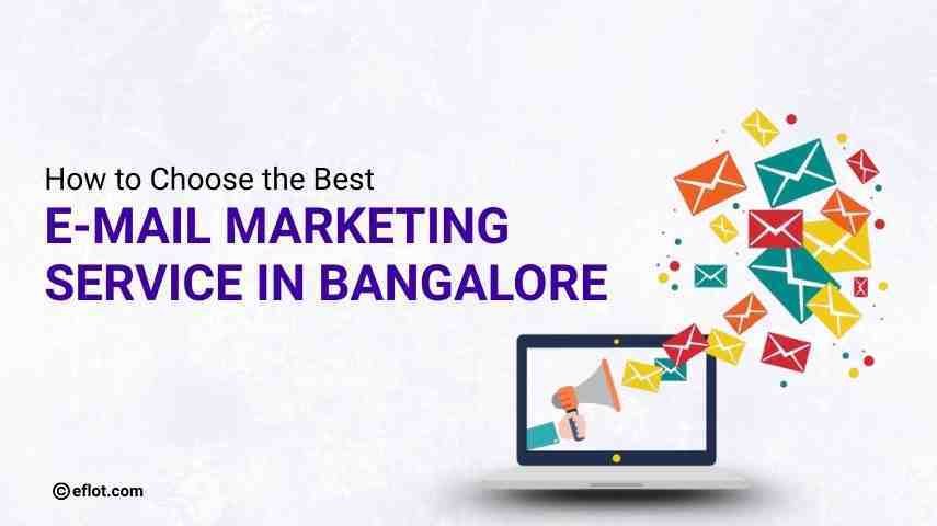 How to Choose the E-mail Marketing Service in Bangalore