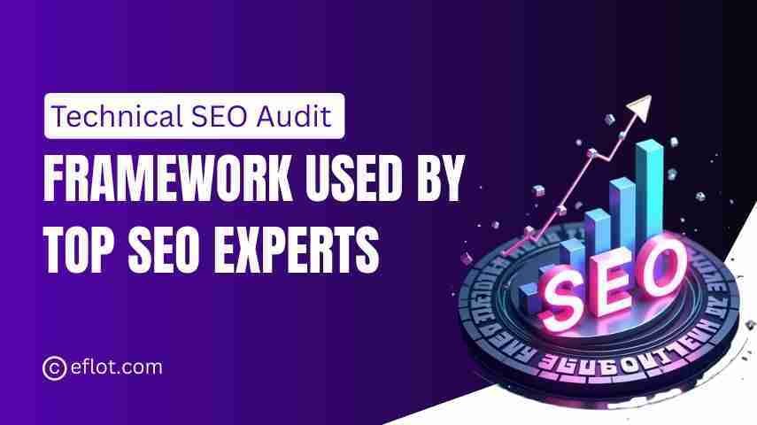 Technical SEO Audit Framework Used by Top SEO Experts