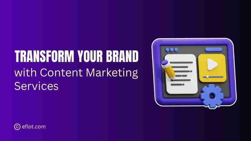 Transform Your Brand with Content Marketing Services