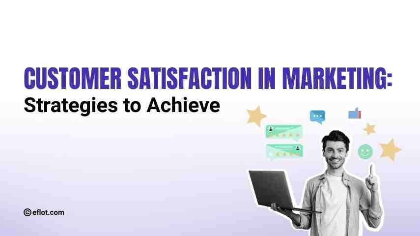Customer Satisfaction in Marketing: Strategies to Achieve