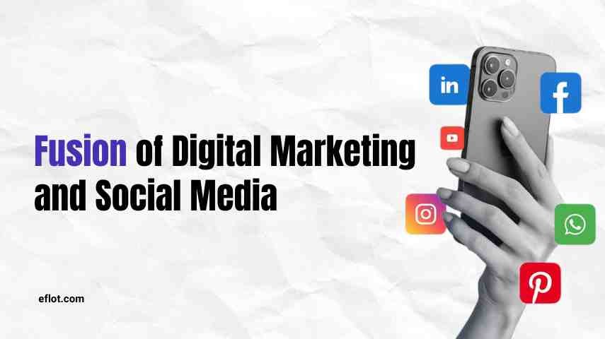Fusion of Digital Marketing and Social Media