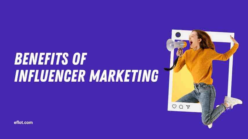 Benefits of Influencer Marketing