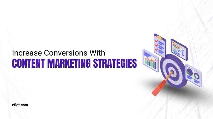 Increase Conversions With Content Marketing Strategies