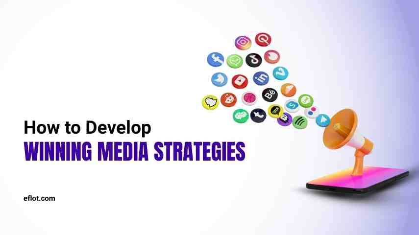 How to Develop Winning Media Strategies