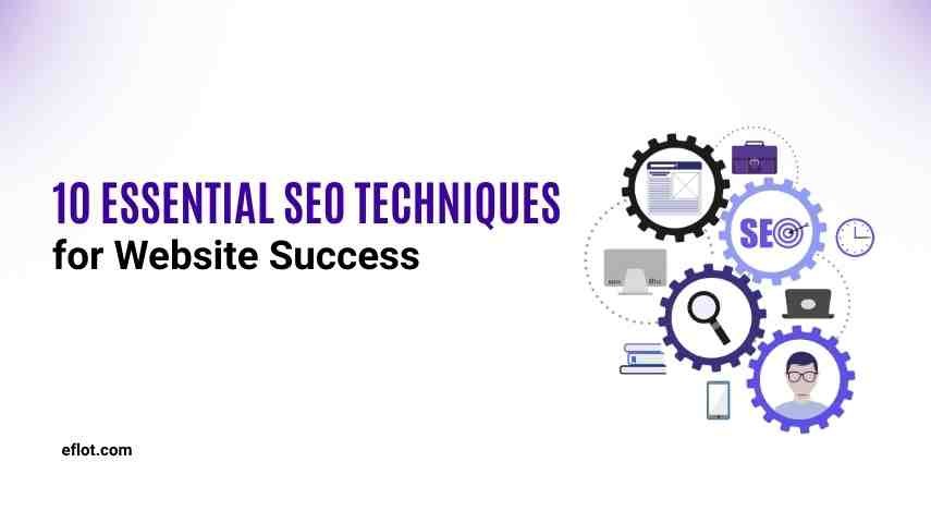 10 Essential SEO Techniques for Website Success