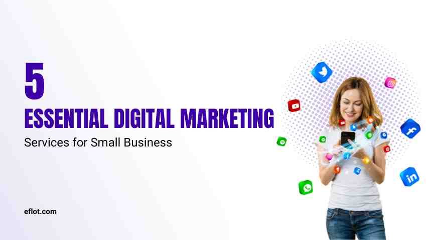 5 Essential Digital Marketing Services for Small Business