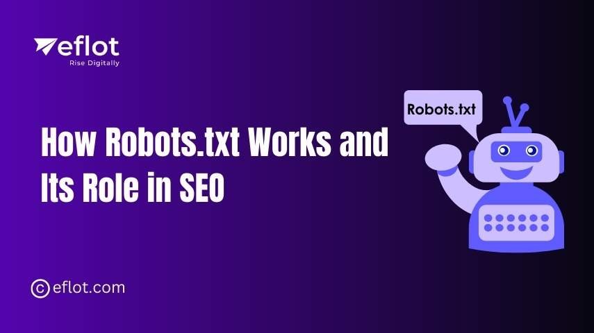 How Robots.txt Works and Its Role in SEO
